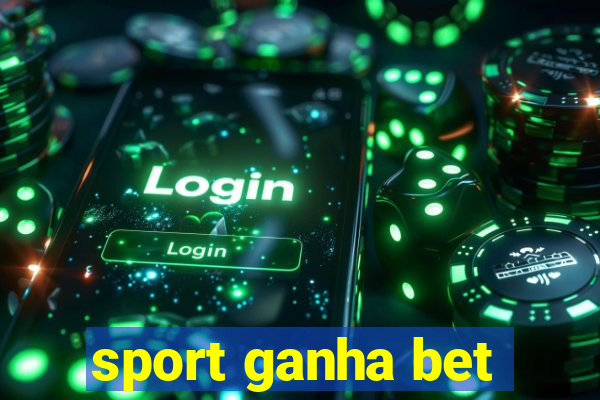 sport ganha bet